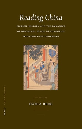 Reading China [electronic resource] fiction, history and the dynamics of discourse : essays in honour of professor Glen Dudbridge