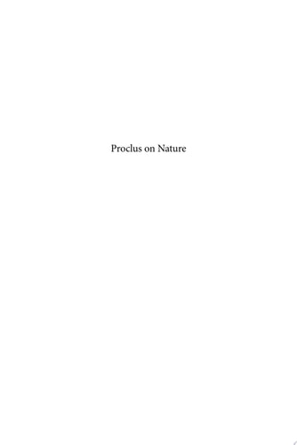 Proclus on Nature Philosophy of Nature and Its Methods in Proclus' Commentary on Plato's Timaeus