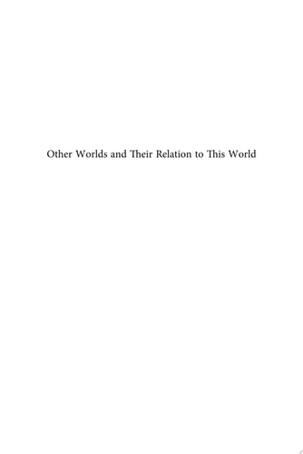 Other Worlds and Their Relation to This World Early Jewish and Ancient Christian Traditions