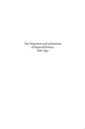The Projection and Limitations of Imperial Powers, 1618-1850