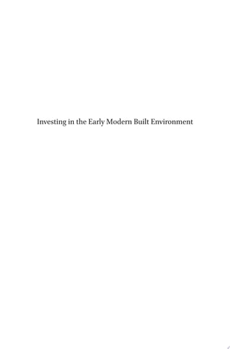 Investing in the Early Modern Built Environment Europeans, Asians, Settlers and Indigenous Societies