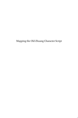 Mapping the Old Zhuang Character Script A Vernacular Writing System from Southern China