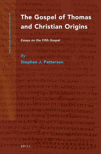 The Gospel of Thomas and Christian Origins Essays on the Fifth Gospel