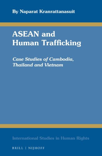 ASEAN and Human Trafficking Case Studies of Cambodia, Thailand and Vietnam