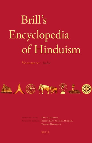 Handbuch Der Orientalistik Handbook of Oriental Studies. Indien. Brill's encyclopedia of Hinduism / ed. by Knut A. Jacobsen. Index / ed. by Knut A. Jacobsen (ed. in chief). Associate ed. Helene Basu ...