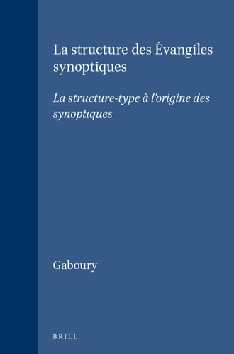 La structure des Évangiles synoptiques - La structure-type à l'origine des synoptiques