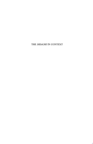The Didache in Context Essays on Its Text, History, and Transmission