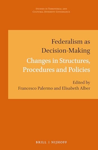 Federalism as Decision-making Changes in Structures, Procedures and Policies