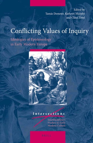 Conflicting Values of Inquiry Ideologies of Epistemology in Early Modern Europe