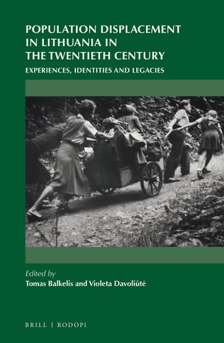 Population Displacement in Lithuania in the Twentieth Century Experiences, Identities and Legacies