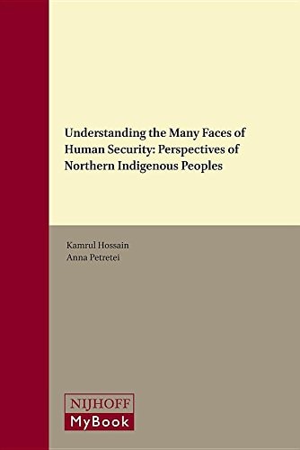 Understanding the Many Faces of Human Security Perspectives of Northern Indigenous Peoples