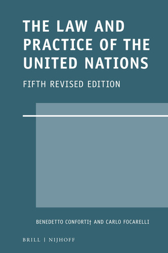 The Law and Practice of the United Nations: Fifth Revised Edition (Legal Aspects of International Organizations, 57)