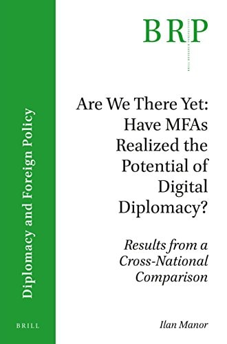 Are We There Yet Have MFAs Realized the Potential of Digital Diplomacy? : Results from a Cross-national Comparison