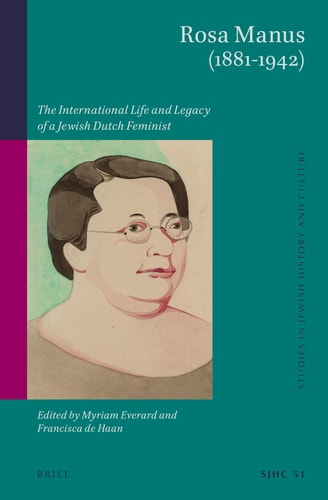Rosa Manus (1881-1942) The International Life and Legacy of a Jewish Dutch Feminist