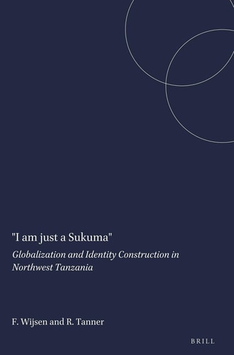 "I am just a Sukuma" - Globalization and Identity Construction in Northwest Tanzania