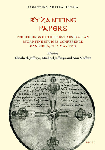 Byzantine Papers - Proceedings of the First Australian Byzantine Studies Conference Canberra, 17-19 May 1978