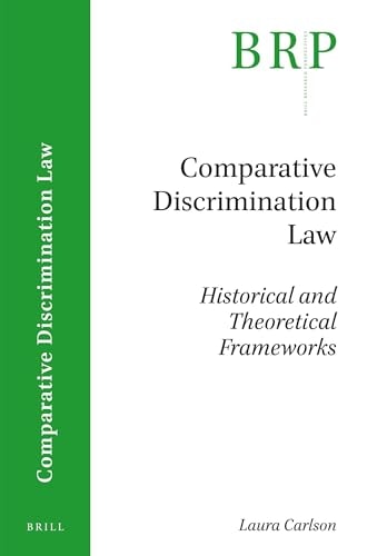 Comparative Discrimination Law Historical and Theoretical Frameworks