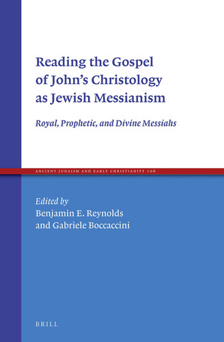 Reading the Gospel of John's Christology as Jewish Messianism Royal, Prophetic, and Divine Messiahs