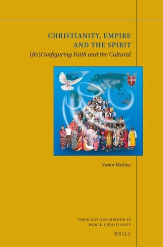 Christianity, Empire, and the Spirit (re)configuring Faith and the Cultural