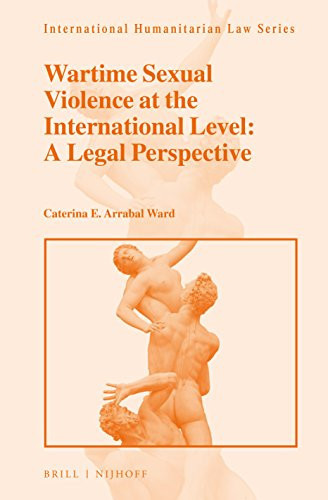 Wartime Sexual Violence at the International Level A Legal Perspective