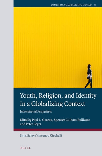 Youth, Religion, and Identity in a Globalizing Context International Perspectives