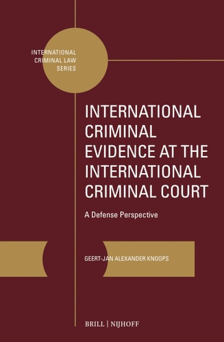 International Criminal Evidence at the International Criminal Court A Defense Perspective