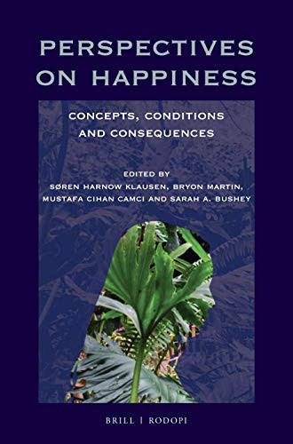 Perspectives on Happiness Concepts, Conditions and Consequences