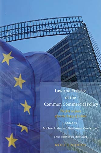 Law and Practice of the Common Commercial Policy The First 10 Years After the Treaty of Lisbon