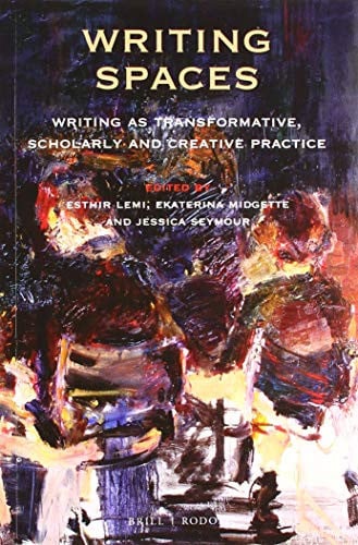 Writing Spaces Writing as Transformative, Scholarly and Creative Practice