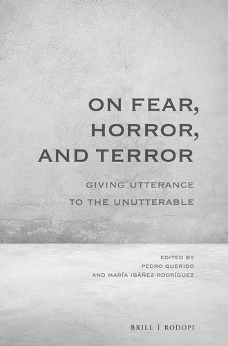 On Fear, Horror, and Terror Giving Utterance to the Unutterable
