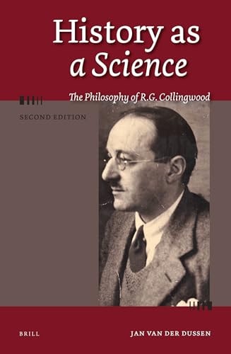 History as a Science The Philosophy of R.G. Collingwood