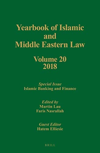 Yearbook of Islamic and Middle Eastern Law, Volume 20 (2018) Special Issue: Islamic Banking and Finance