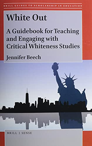 White Out A Guidebook for Teaching and Engaging with Critical Whiteness Studies