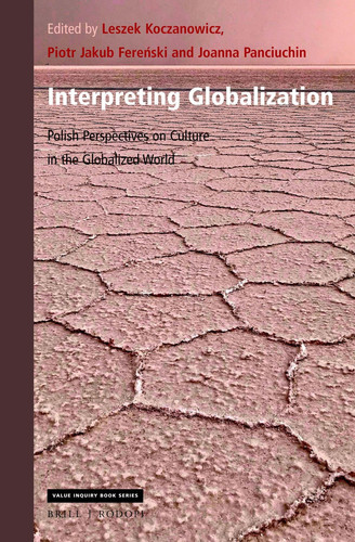 Interpreting Globalization Polish Perspectives on Culture in the Globalized World