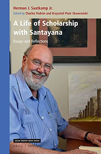 A Life of Scholarship with Santayana Essays and Reflections