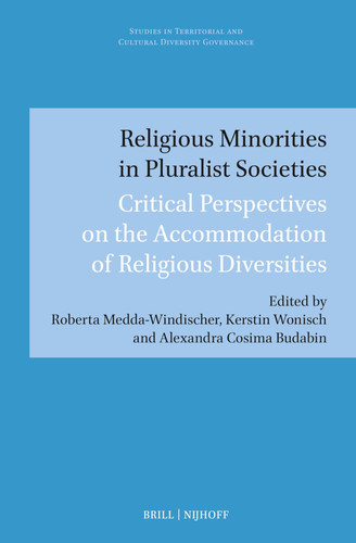 Religious Minorities in Pluralist Societies Critical Perspectives on the Accommodation of Religious Diversities