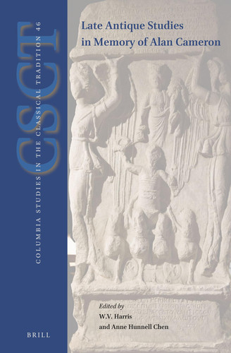 Late Antique Studies in Memory of Alan Cameron