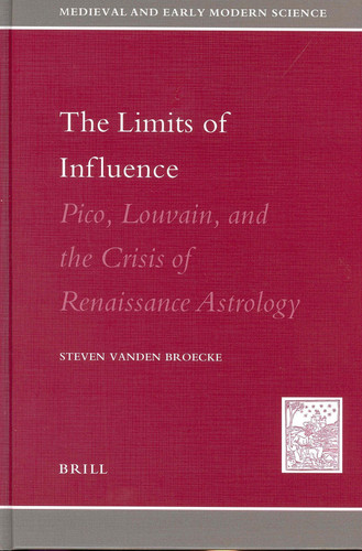 The Limits of Influence - Pico, Louvain, and the Crisis of Renaissance Astrology