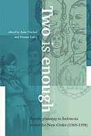 Two is Enough - Family Planning in Indonesia under the New Order (1968-1998)