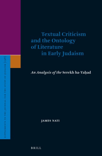 Textual Criticism and the Ontology of Literature in Early Judaism An Analysis of the Serekh Ha-yaḥad