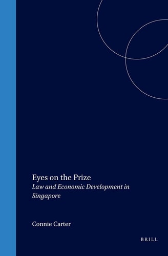Eyes on the Prize - Law and Economic Development in Singapore
