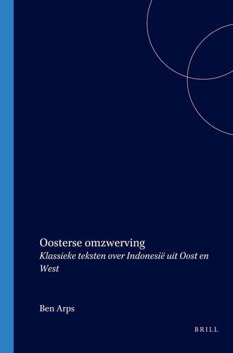 Oosterse omzwerving - Klassieke teksten over Indonesië uit Oost en West