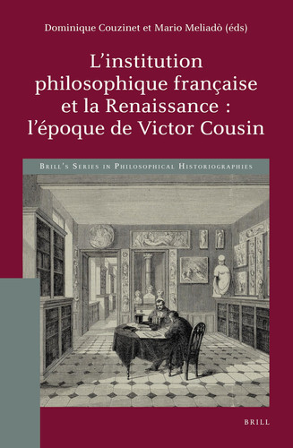 L'institution philosophique française et la renaissance l'époque de Victor Cousin