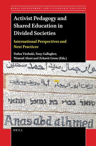 Activist Pedagogy and Shared Education in Divided Societies International Perspectives and Next Practices