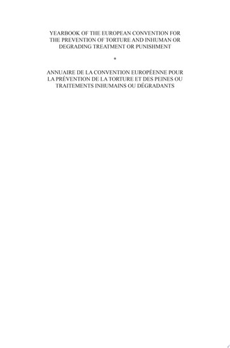 Yearbook of the European Convention for the Prevention of Torture and Inhuman or Degrading Treatment or Punishment/Annuaire de la convention européenne pour la prévention de la torture et des peines ou traitements inhumain ou dégradants Volume 24, 2015 (Volume III)