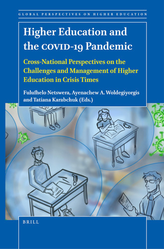 Higher Education and the COVID-19 Pandemic Cross-national Perspectives on the Challenges and Management of Higher Education in Crisis Times