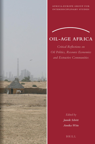 Oil-age Africa Critical Reflections on Oil Politics, Resource Economies and Extractive Communities