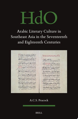 Arabic Literary Culture in Southeast Asia in the Seventeenth and Eighteenth Centuries