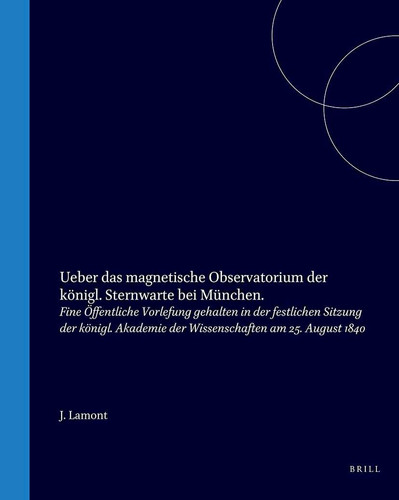 Ueber das magnetische Observatorium der königl. Sternwarte bei München - Quibusnam differunt