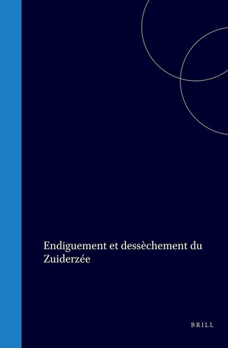 Endiguement et dessèchement du Zuiderzée